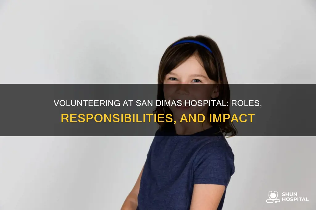 what does a volunteer do at san dimas hospital