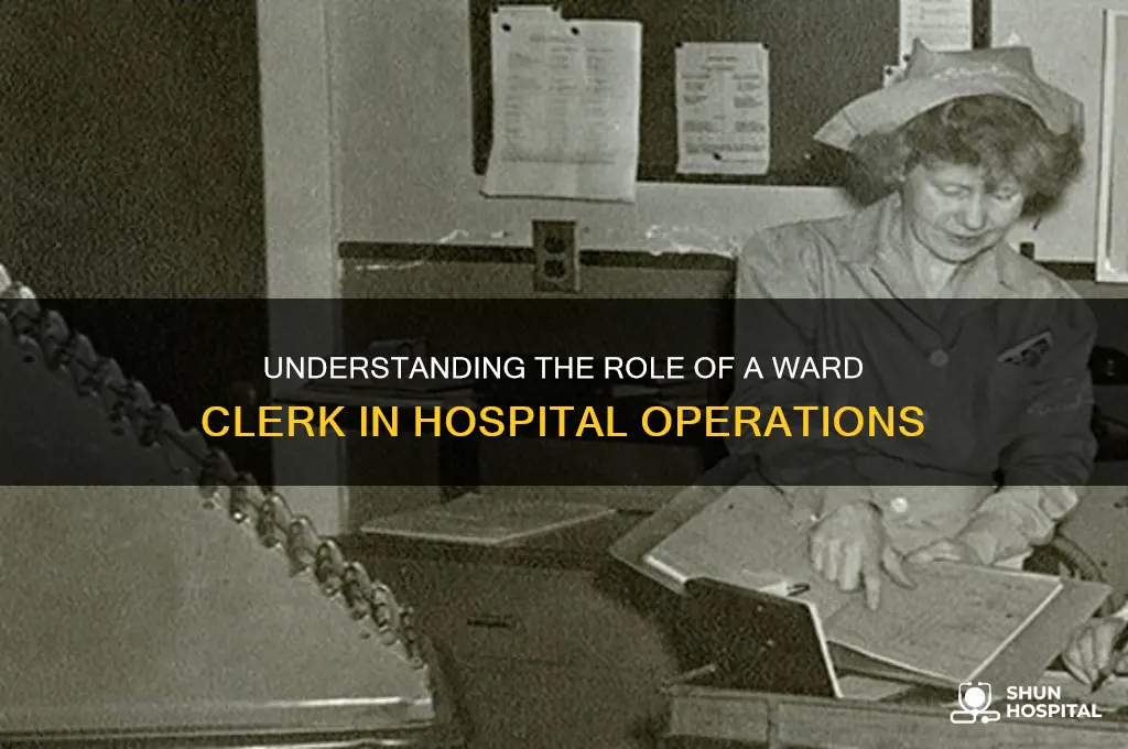 what does a ward clerk do in a hospital