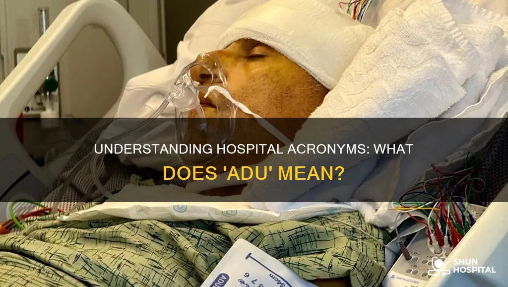 what does adu stand for in hospital