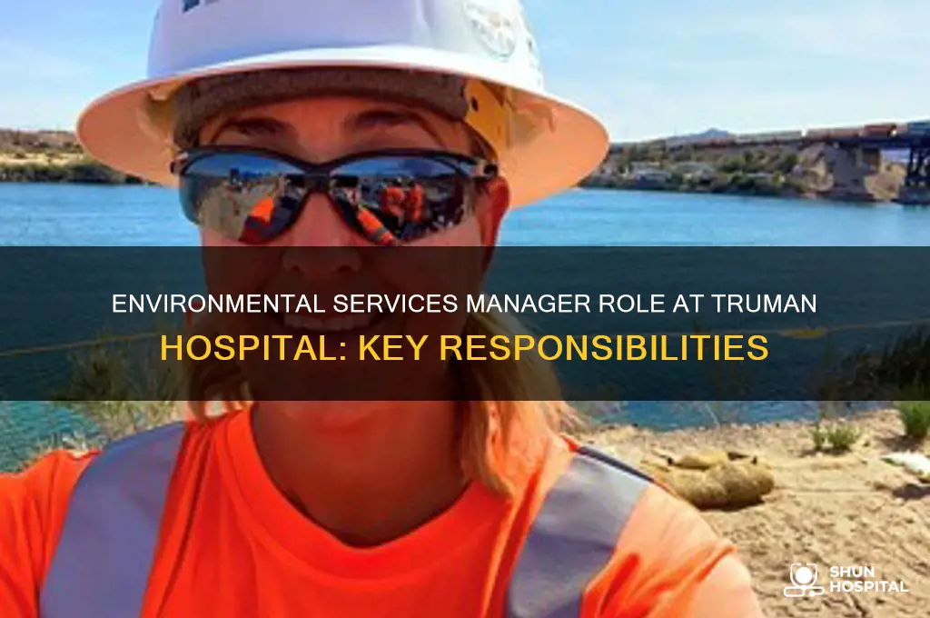 what does an environmental services manager do at truman hospital