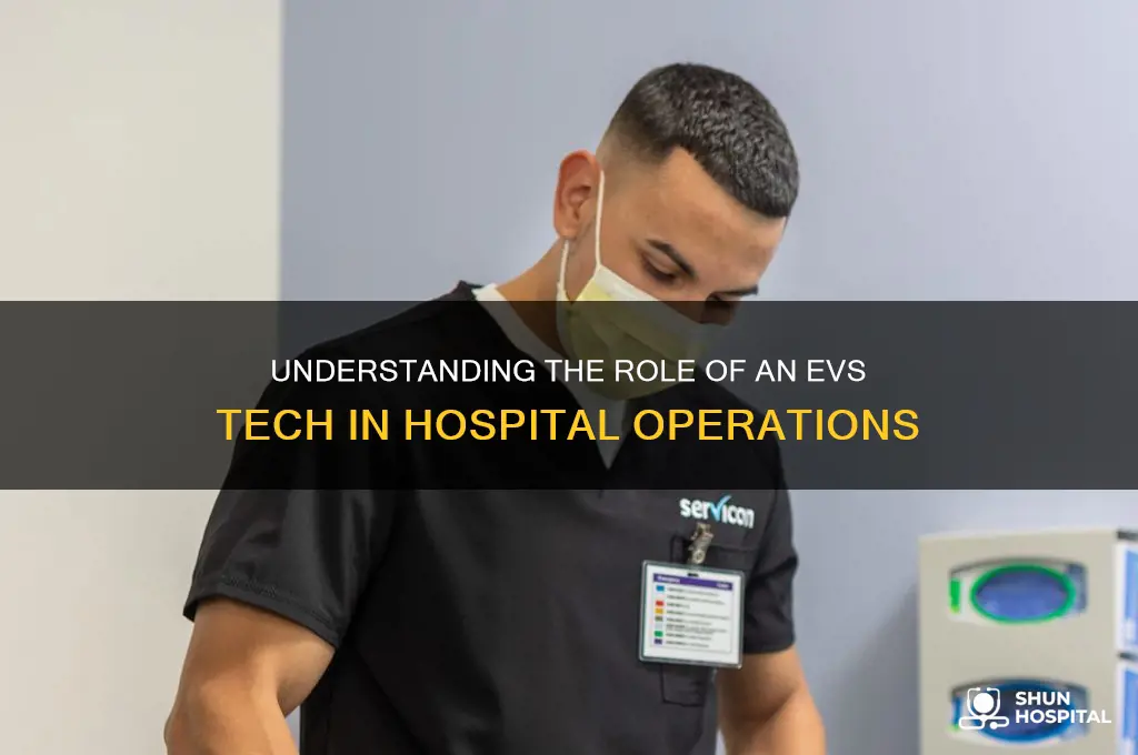 what does an evs tech do in a hospital