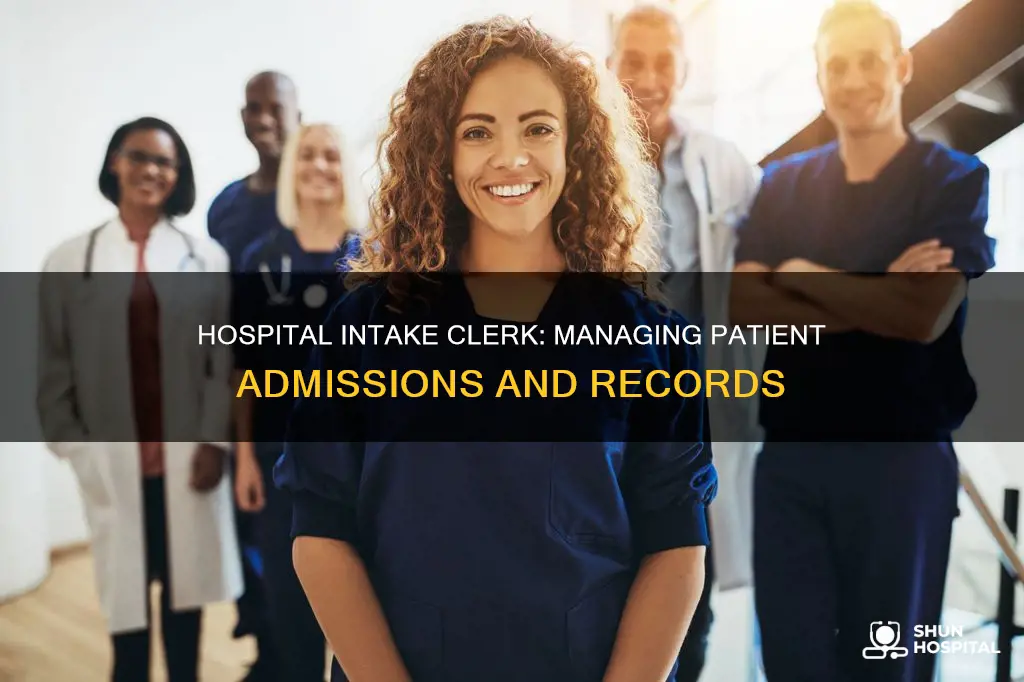 what does an intake clerk hospital do