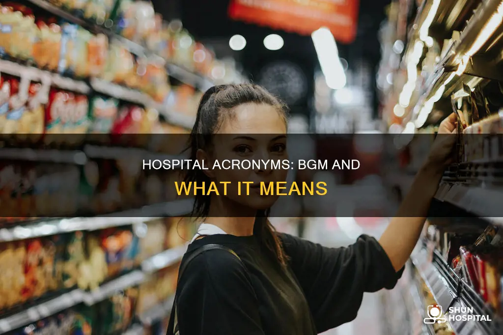 what does bgm stand for at hospital
