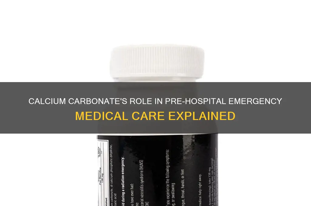 what does calcium carbonate do in the pre-hospital setting