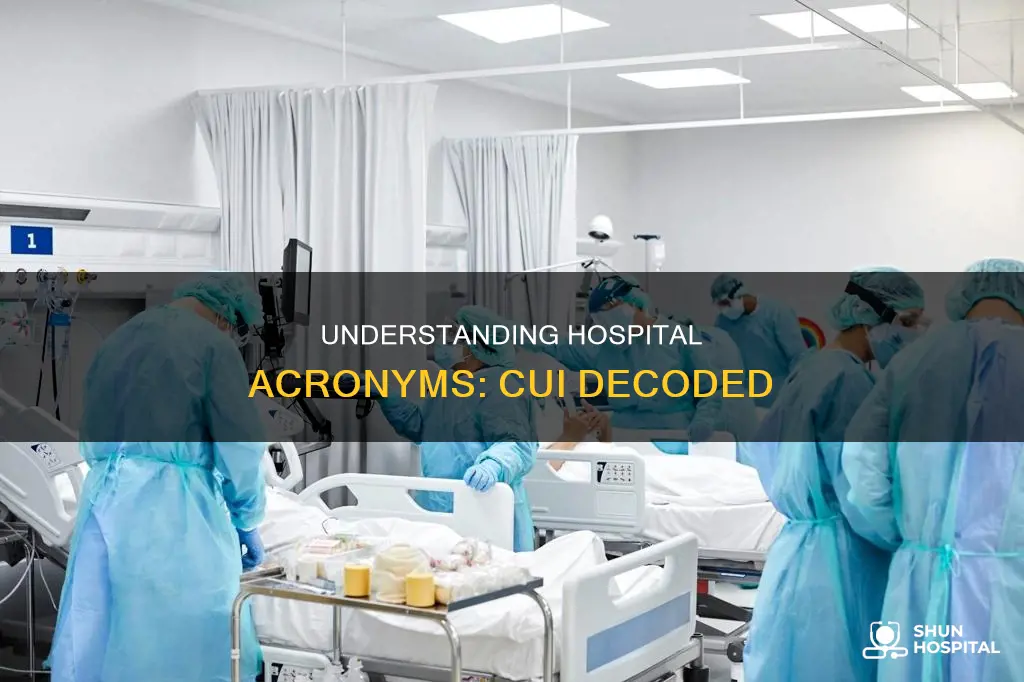 what does ciu stand for in hospitals
