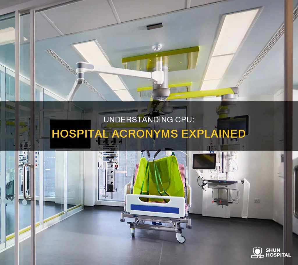 what does cpu stand for in hospital