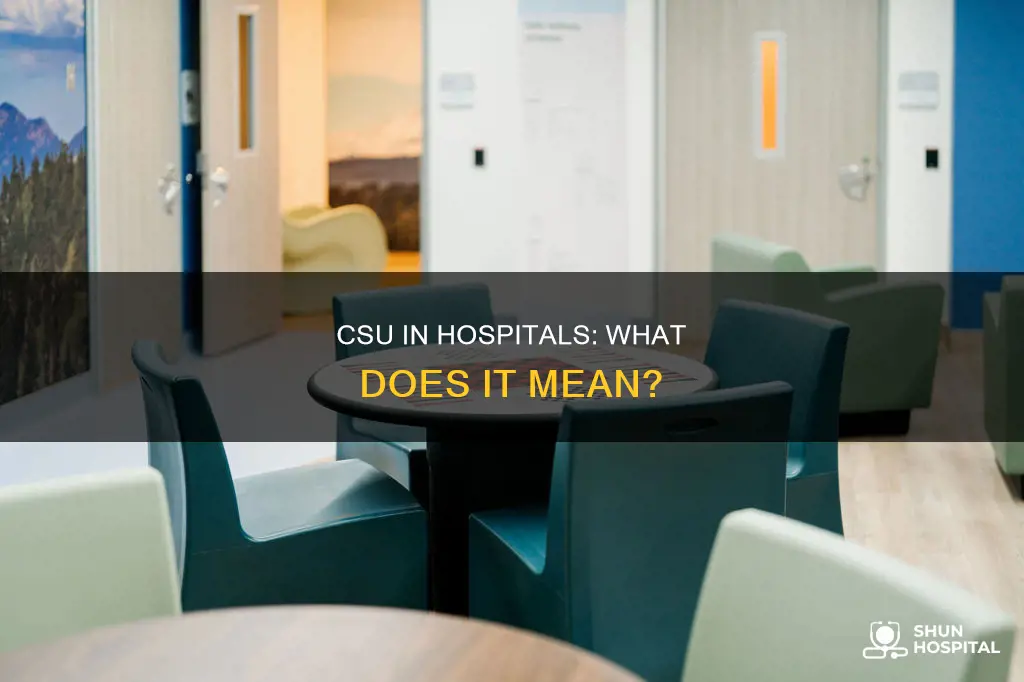 what does csu stand for in hospital