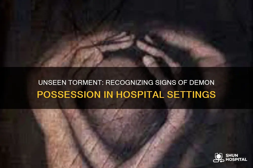 what does demon possession look like in the hospital