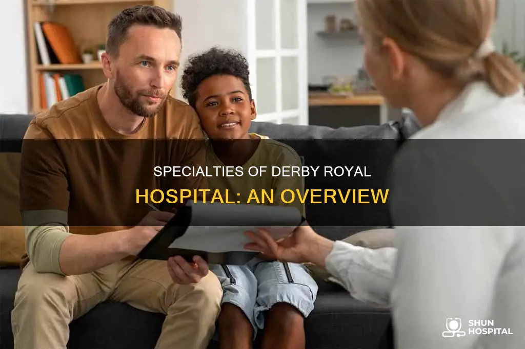 what does derby royal hospital specializes in