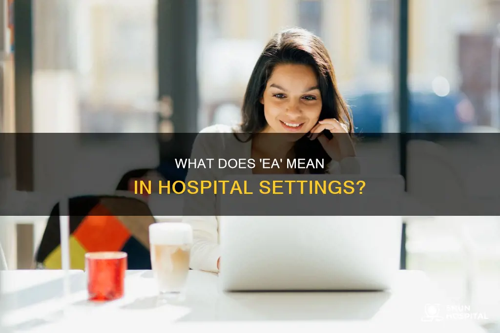 what does ea stand for in hospital