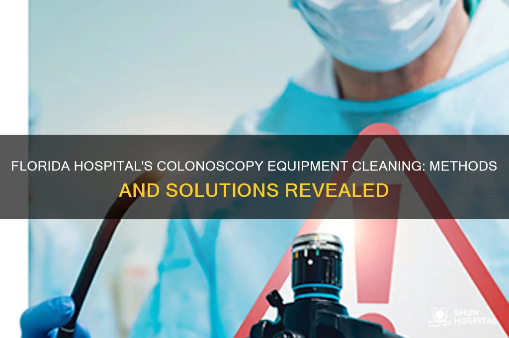 what does florida hospital clean their colonoscpy equipment with