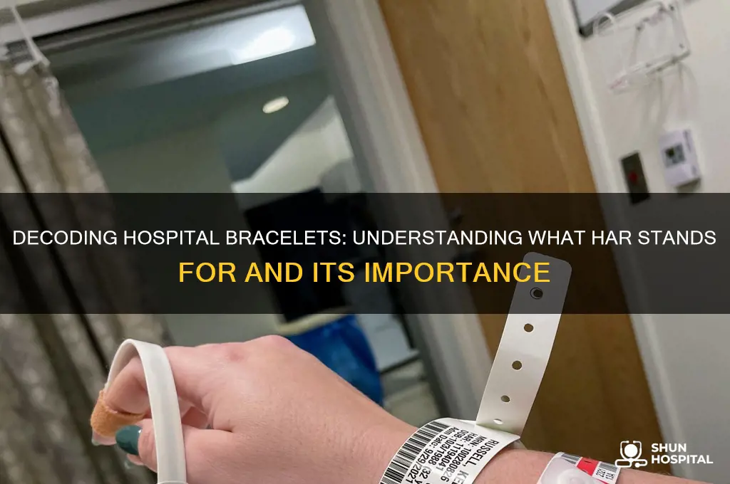 what does har stand for on a hospital bracelet