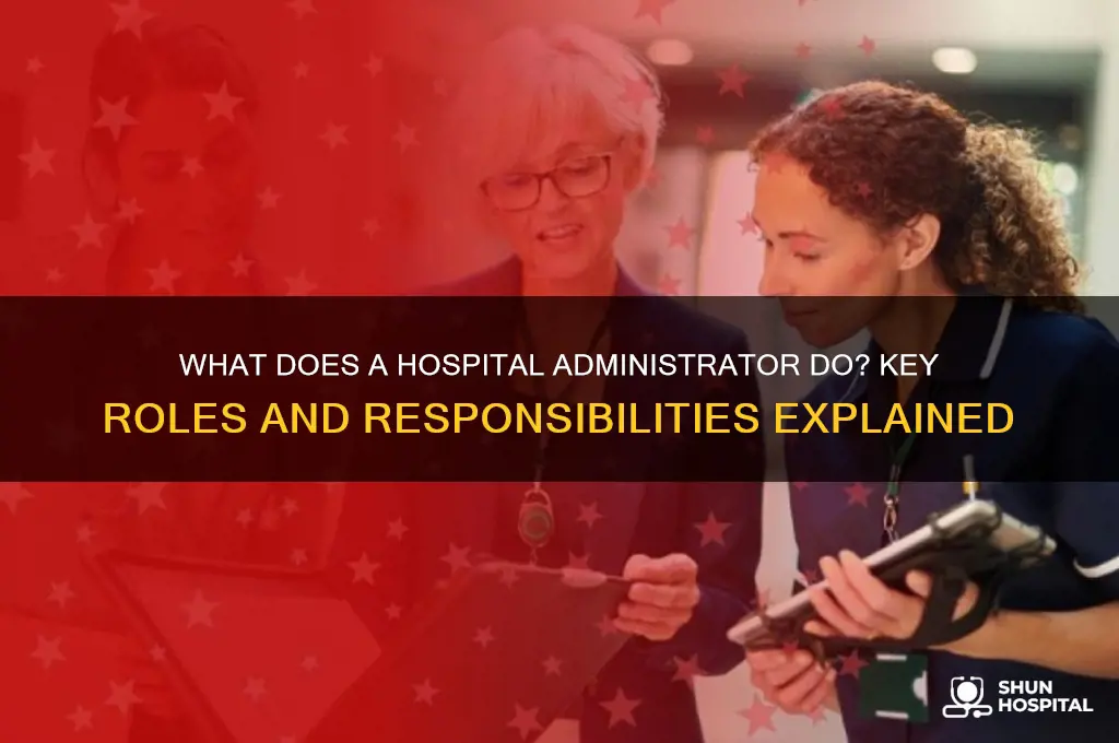what does hospital administrator amke