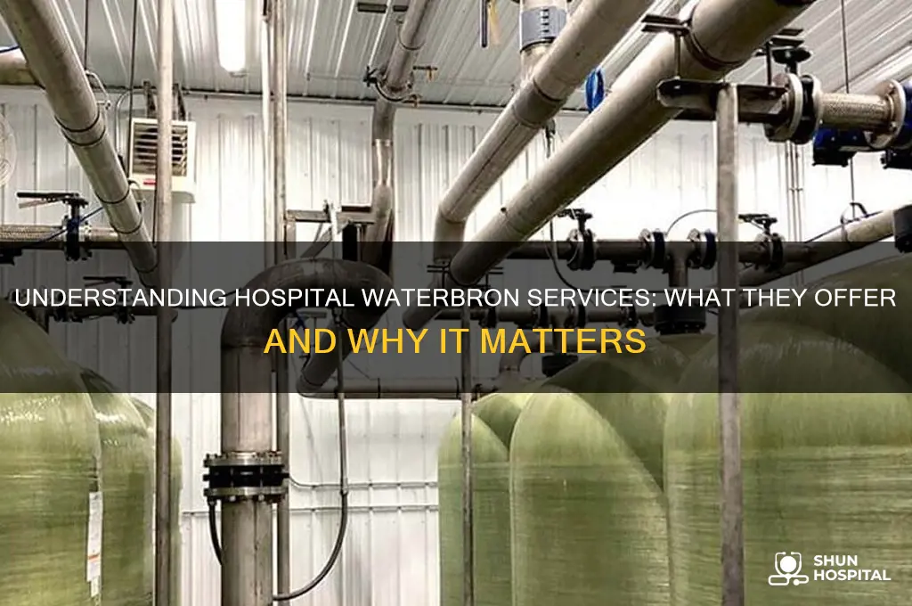 what does hospital provide waterbron