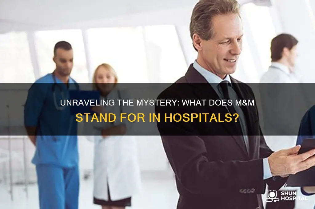 what does m and m stand for in hospitals