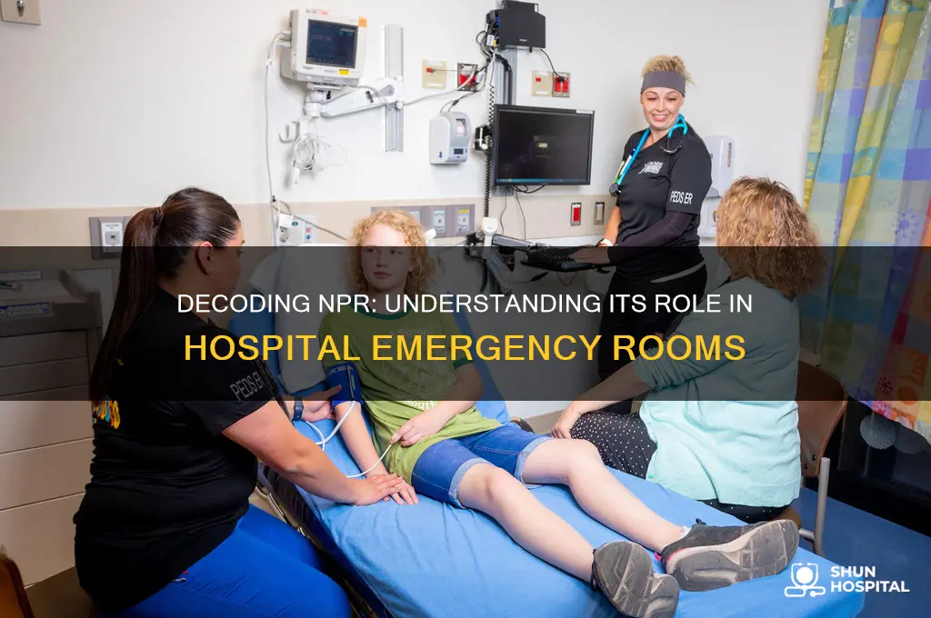 what does npr meaan in the hospital emergency room