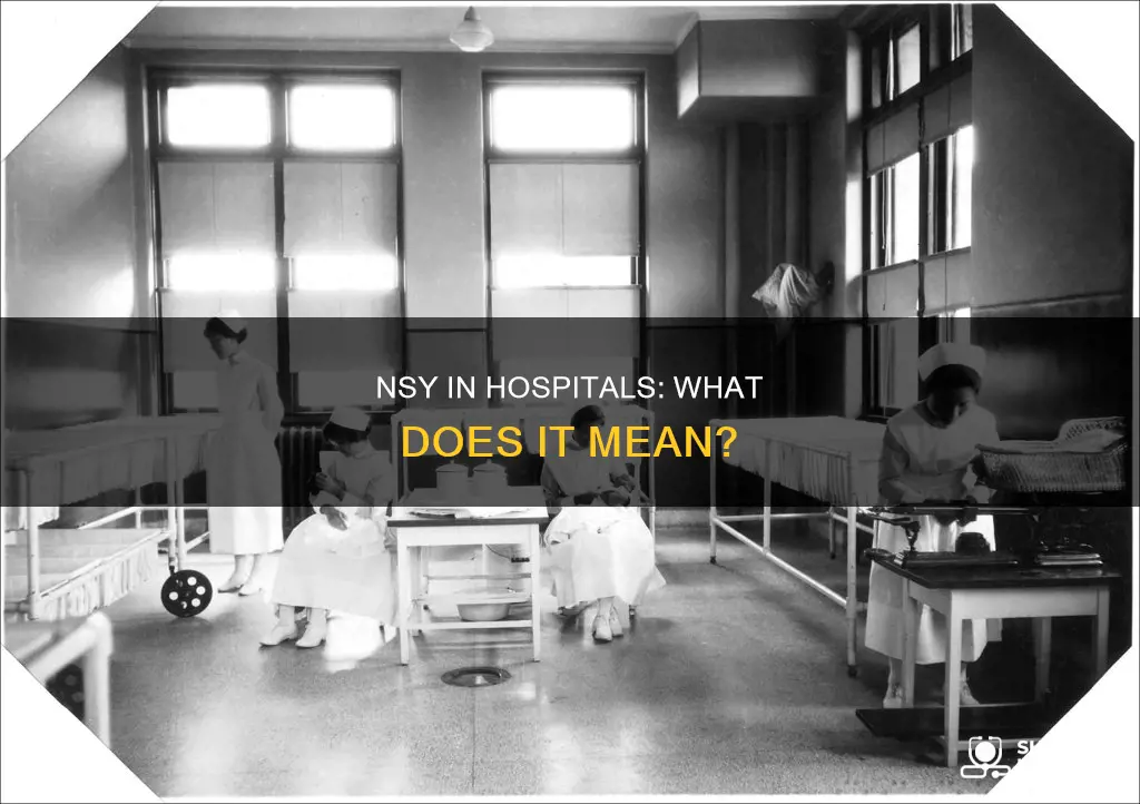 what does nsy stand for in hospital
