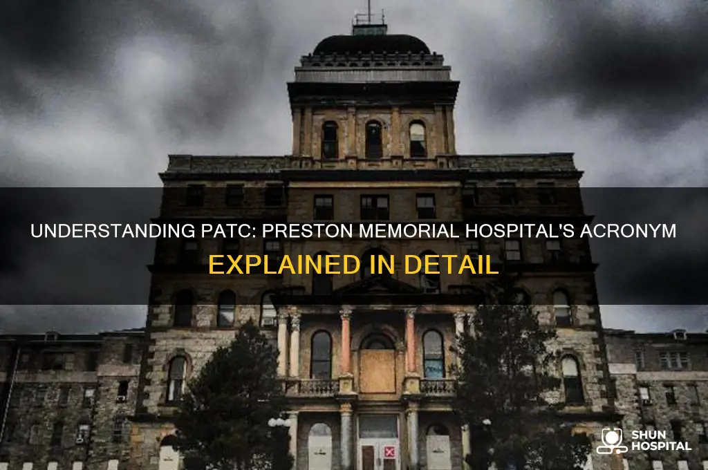 what does patc stand for at preston memorial hospital