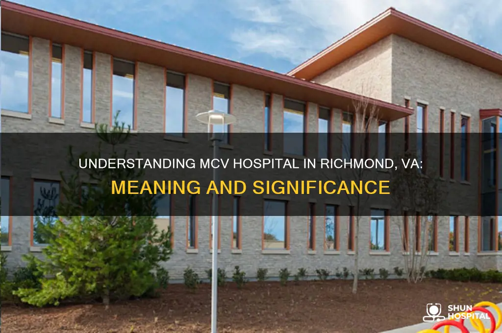 what does stand for mcv hospital in richmond va