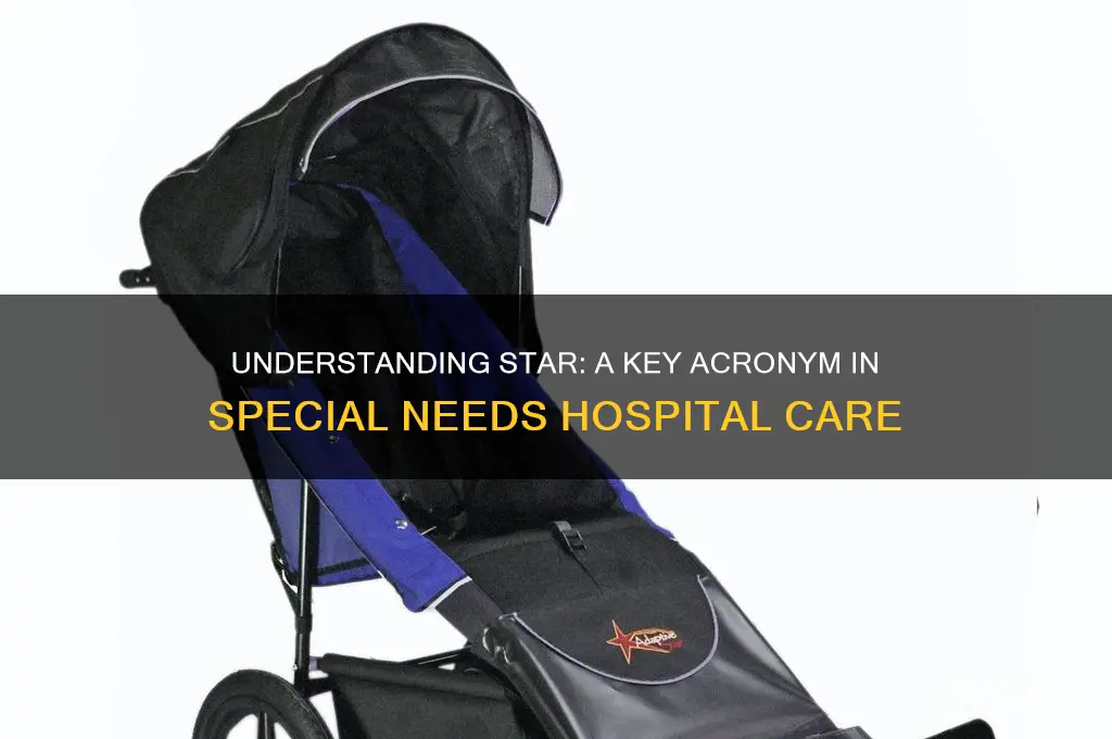 what does star stand for in speical needs hospital