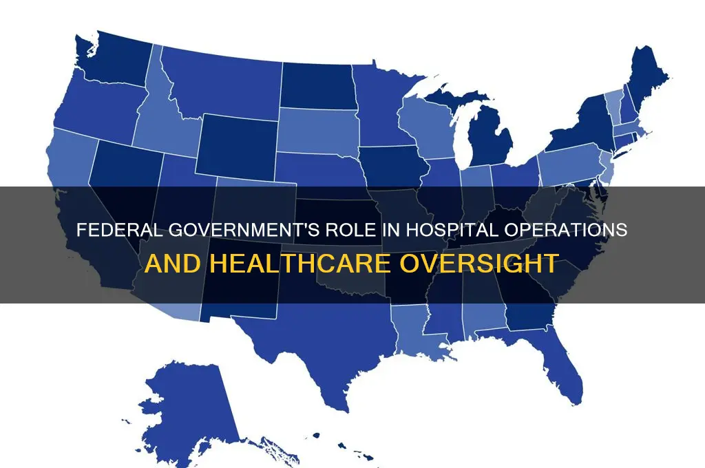 what does the federal government have to do with hospitals