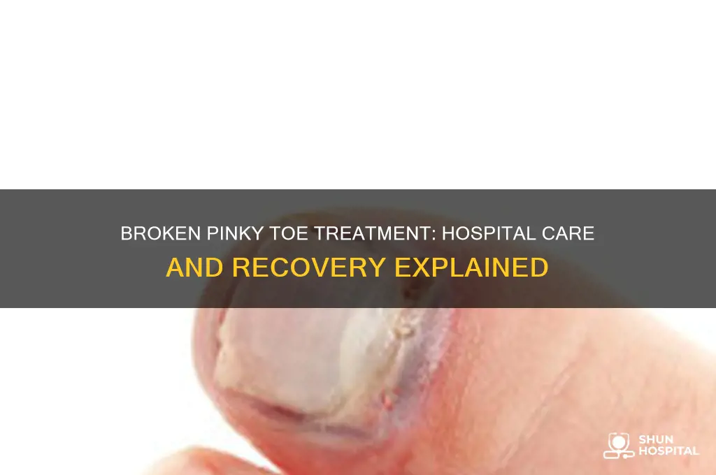 what does the hospital do for a broken pinky toe