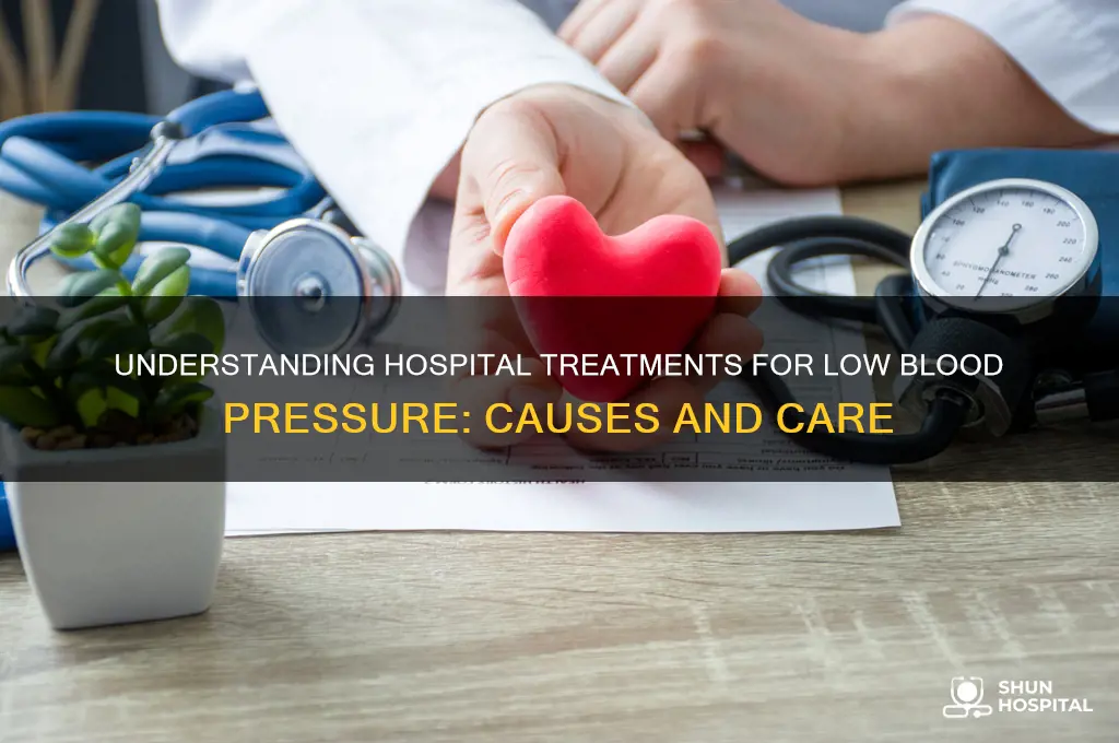 what does the hospital do for low blood pressure