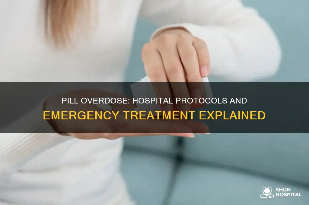 what does the hospital do if you overdose on pills
