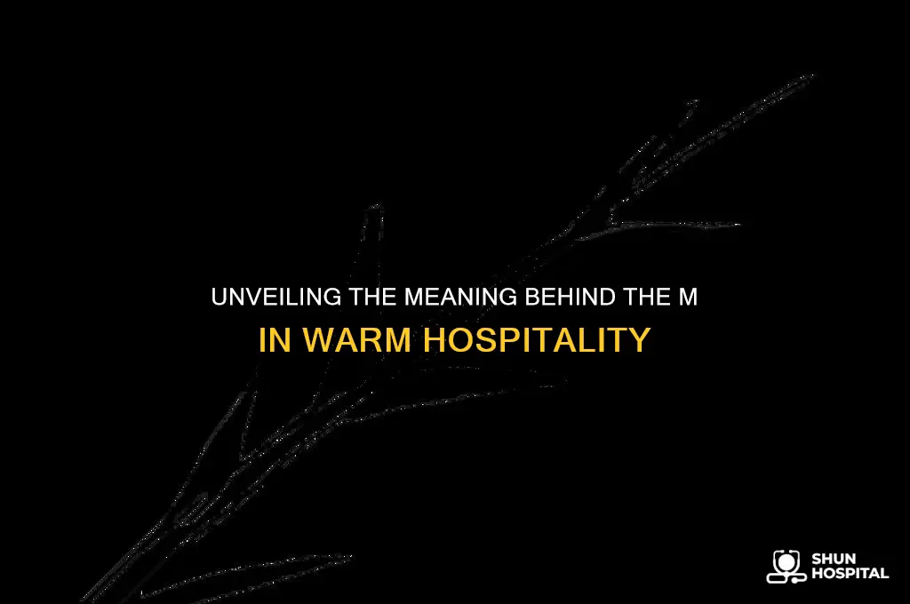 what does the m in warm hospitality stand for