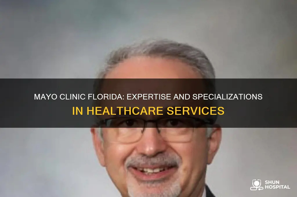what does the mayo clinic in florida specialize in