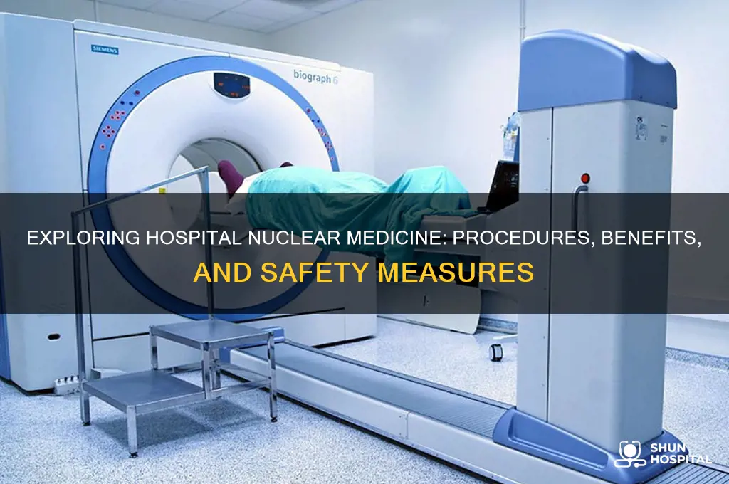 what done hospital nuclear medicine