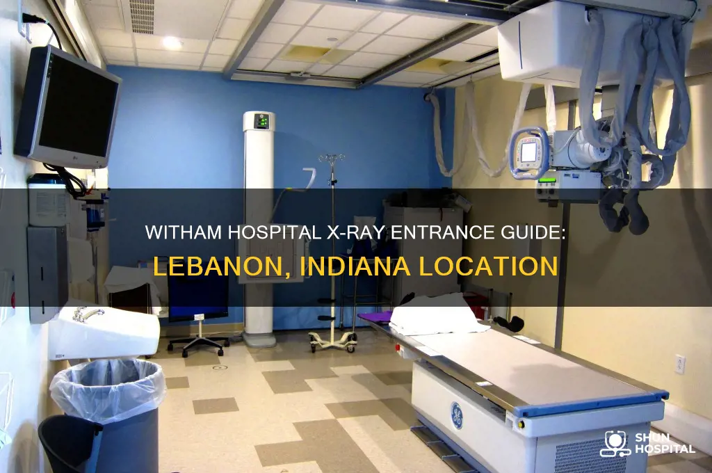 what entrance is x-ray at witham hospital lebanon indiana