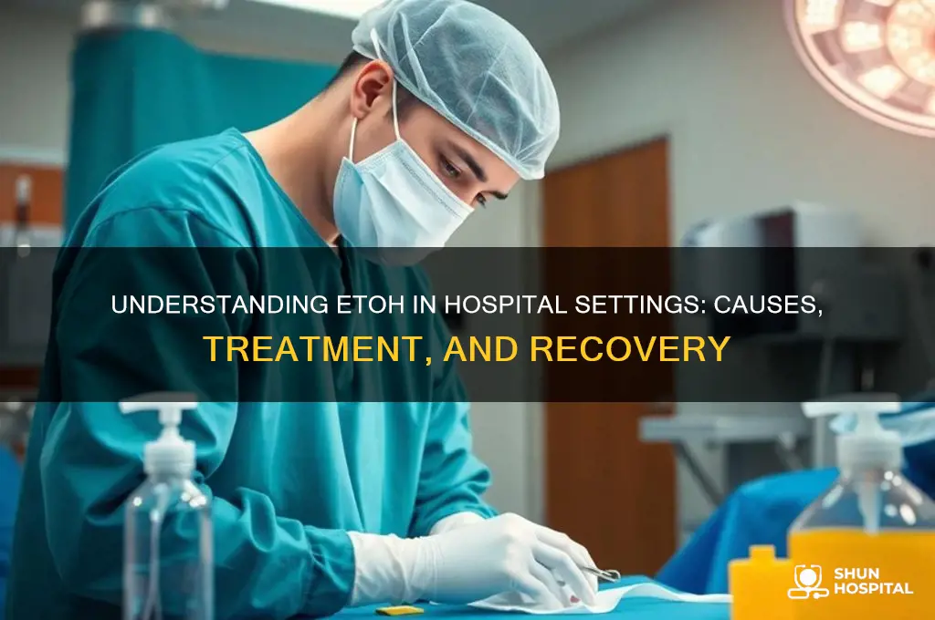 what etoh in hospital
