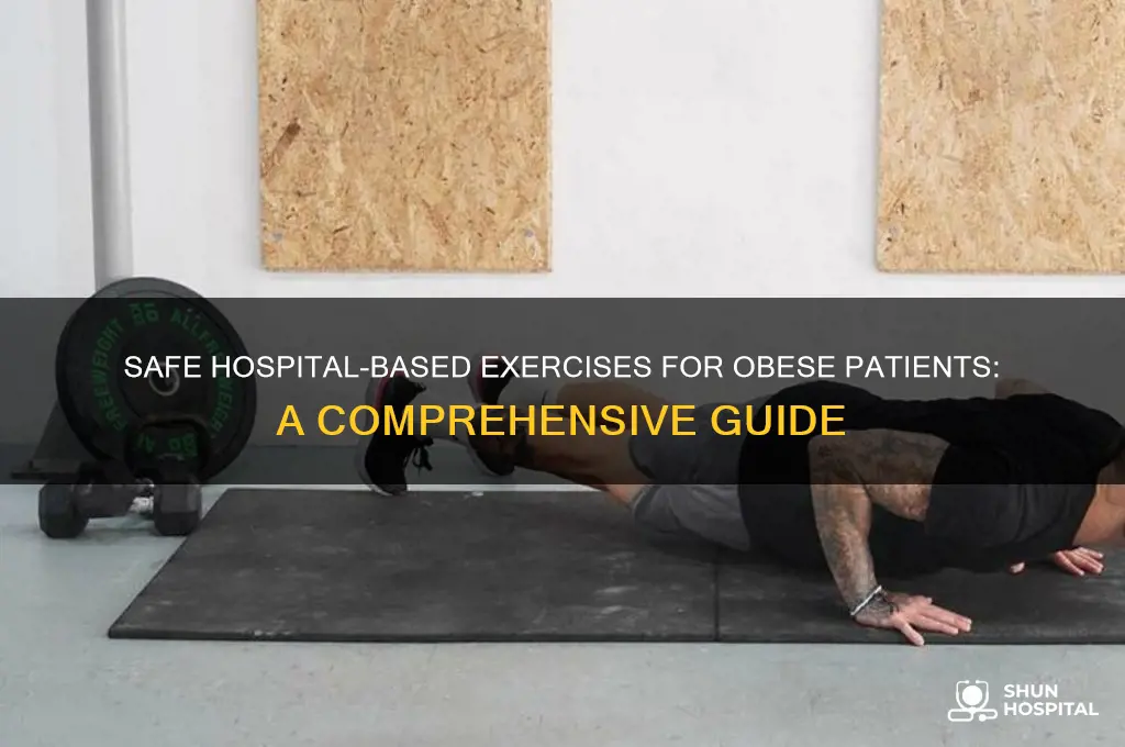 what exercise at hospital obese
