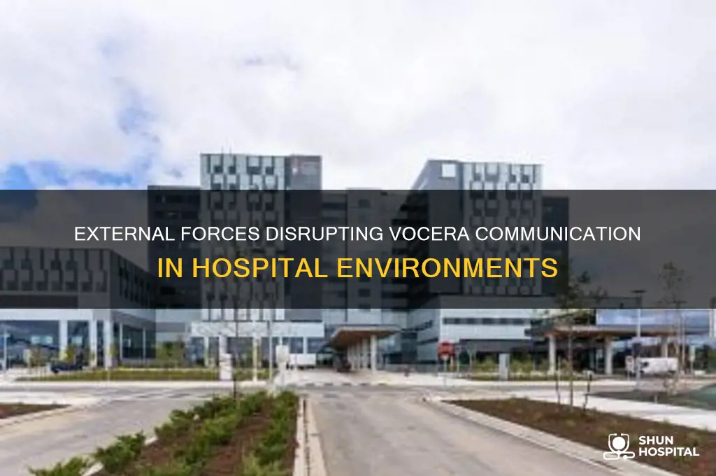 what external force interfers with voceras in the hospital