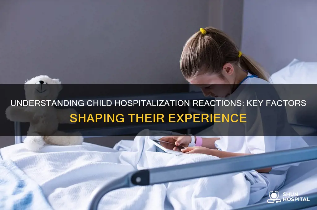 what factors influence how a child reacts to hospitalization