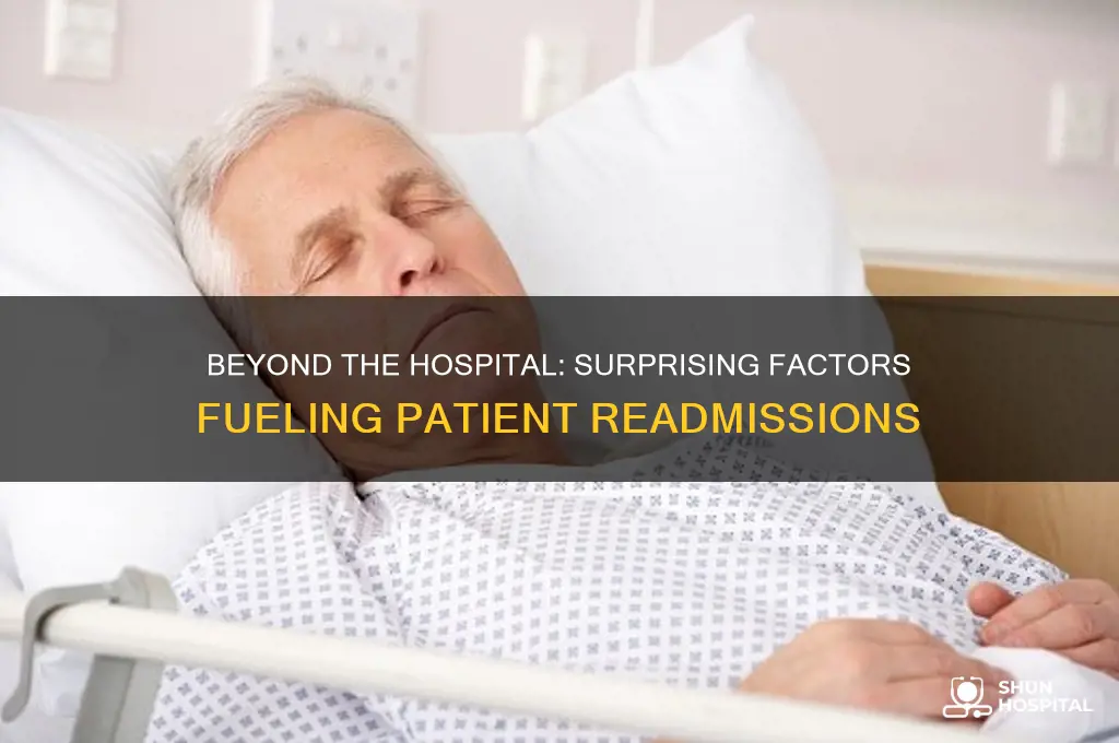 what factors unrelated to hospital or medical care drive readmissions