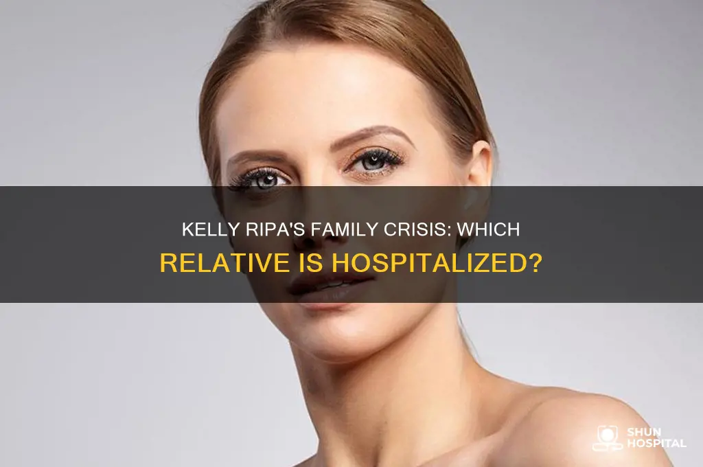 what family member of kelly ripa is in the hospital