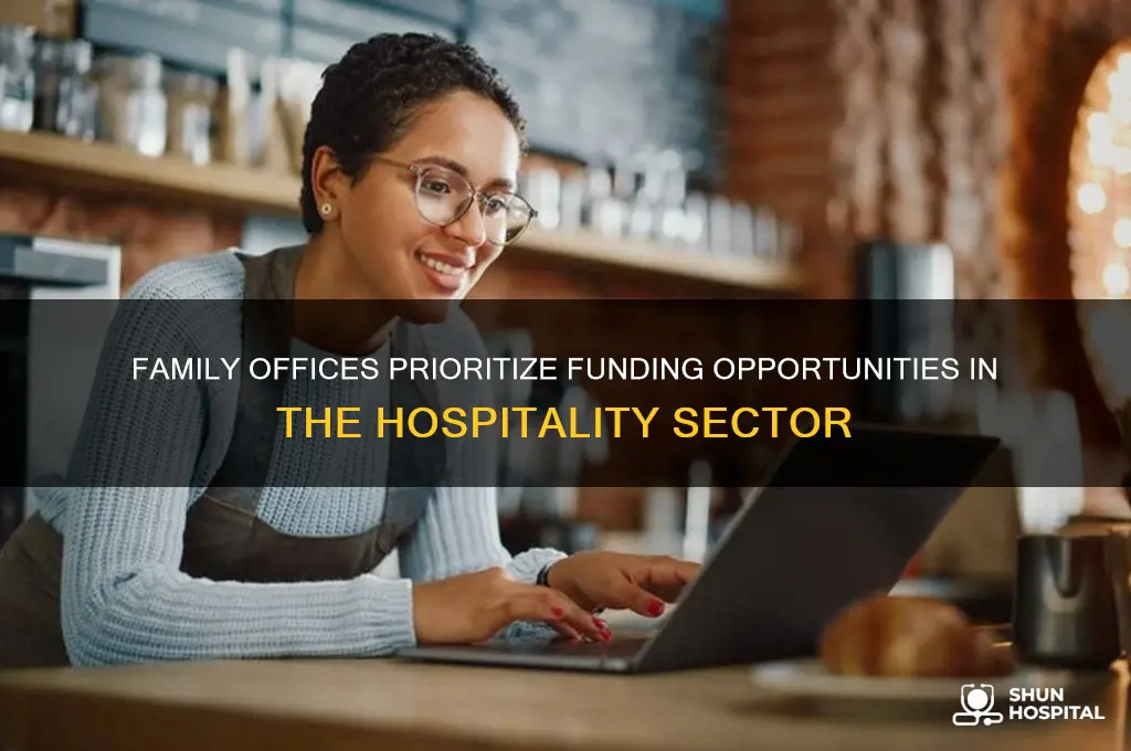 what family offices are focused on funding hospitality industry