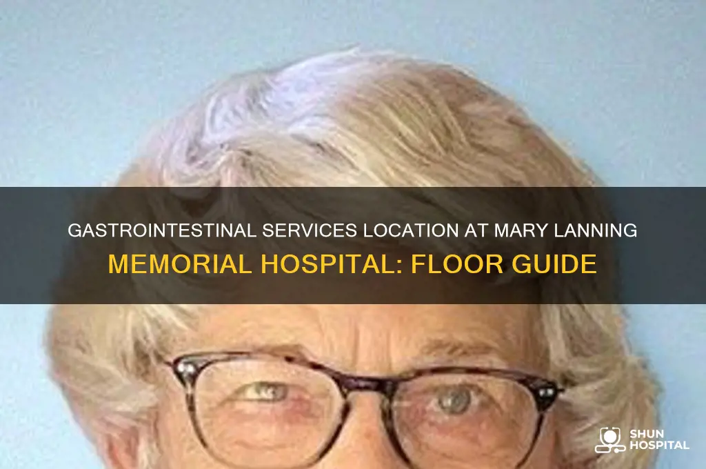 what floor is gastrointestinal at mary lanning memorial hospital