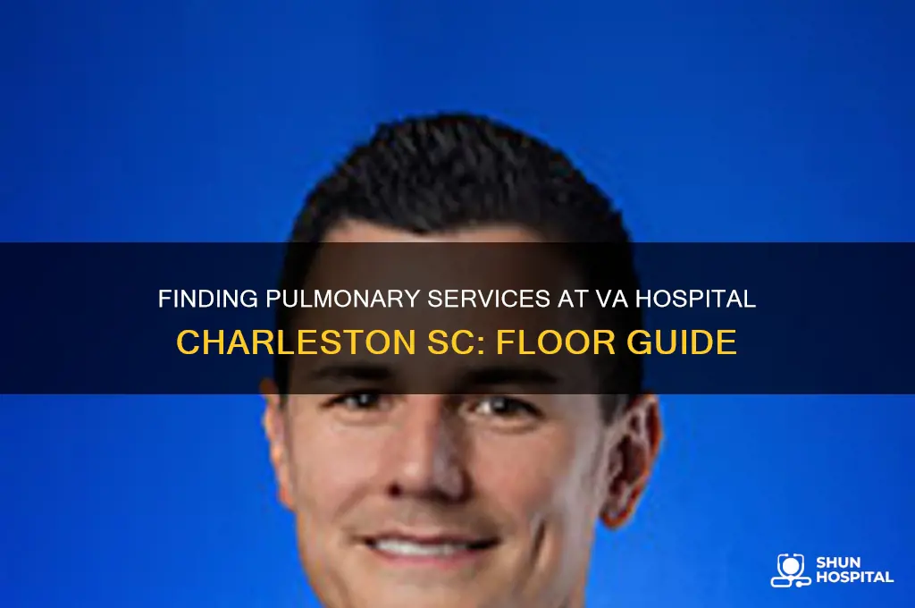 what floor is pulmonary at va hospital charleston sc
