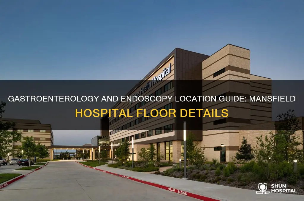 what floor of mansfield hospital is gastroenterology and endoscopy