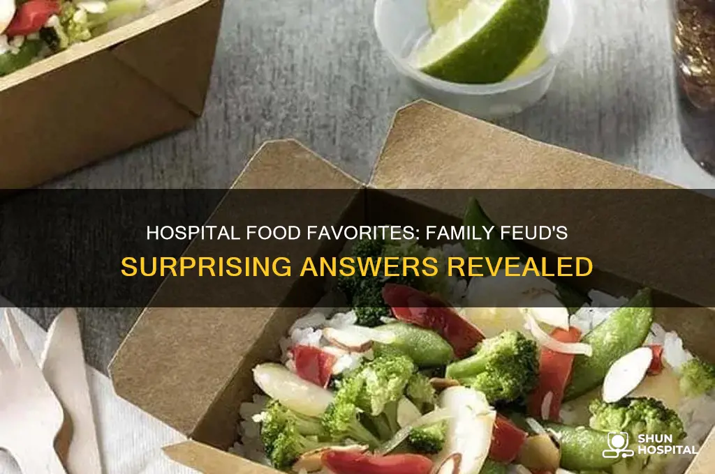 what food do people eat in the hospital family feud