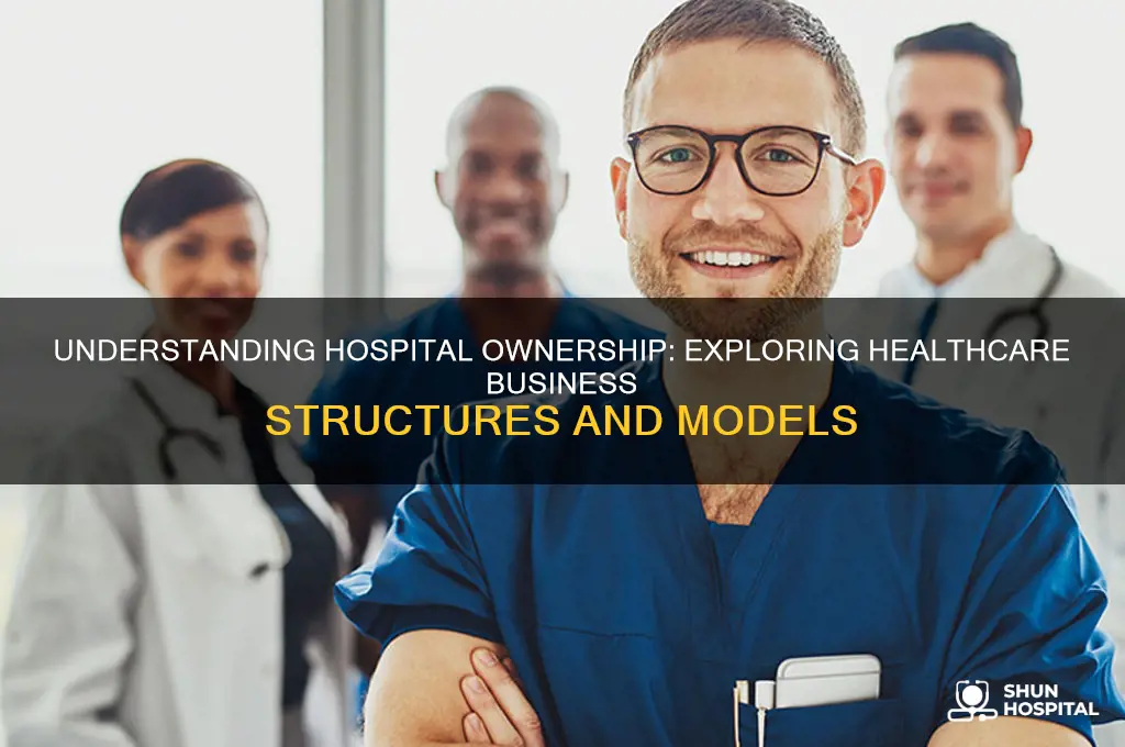 what form of healthcare business ownership is a hospital
