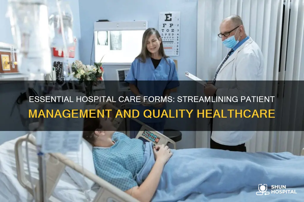 what forms would a hospital like to have concerning care