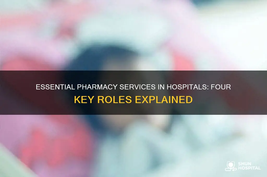 what four services do pharmacies provide within a hospital setting