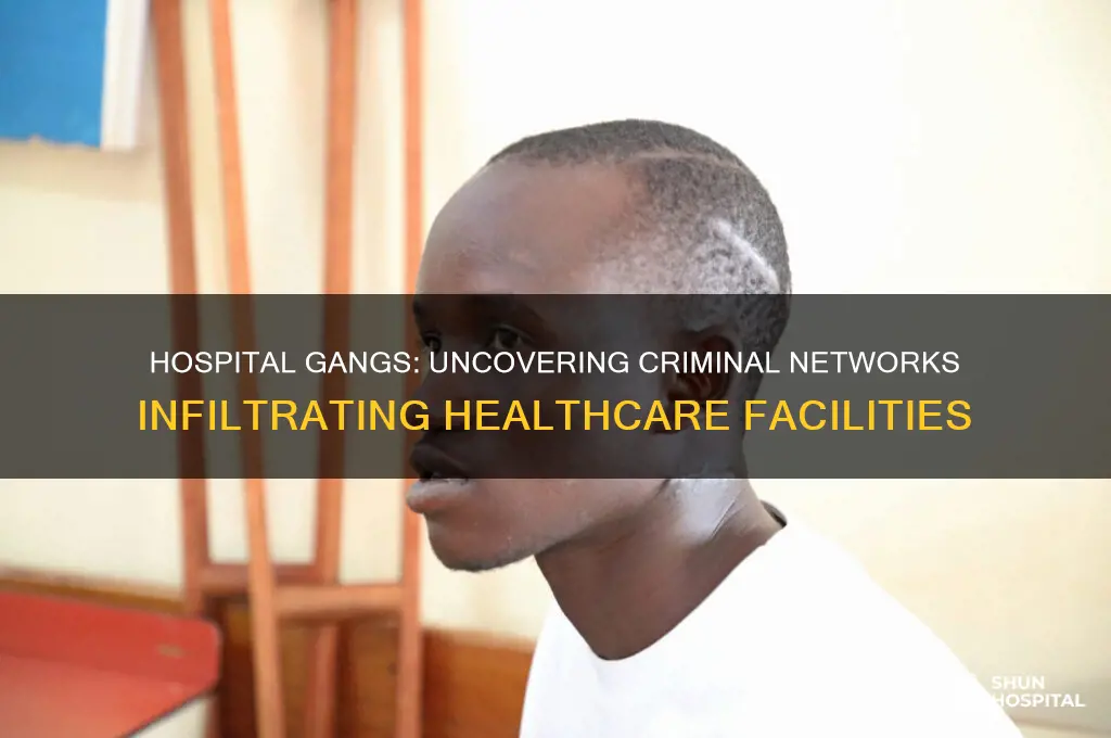 what gang goes into hospitals