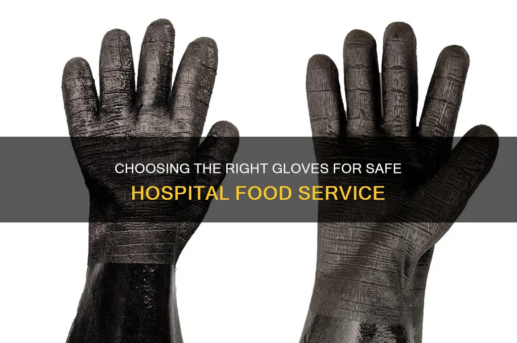 what gloves should be worn when serving food in hospital