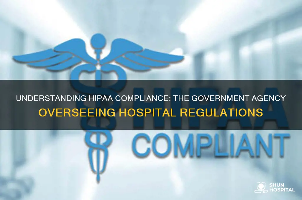 what government agency oversees compliance of hipaa in hospitals