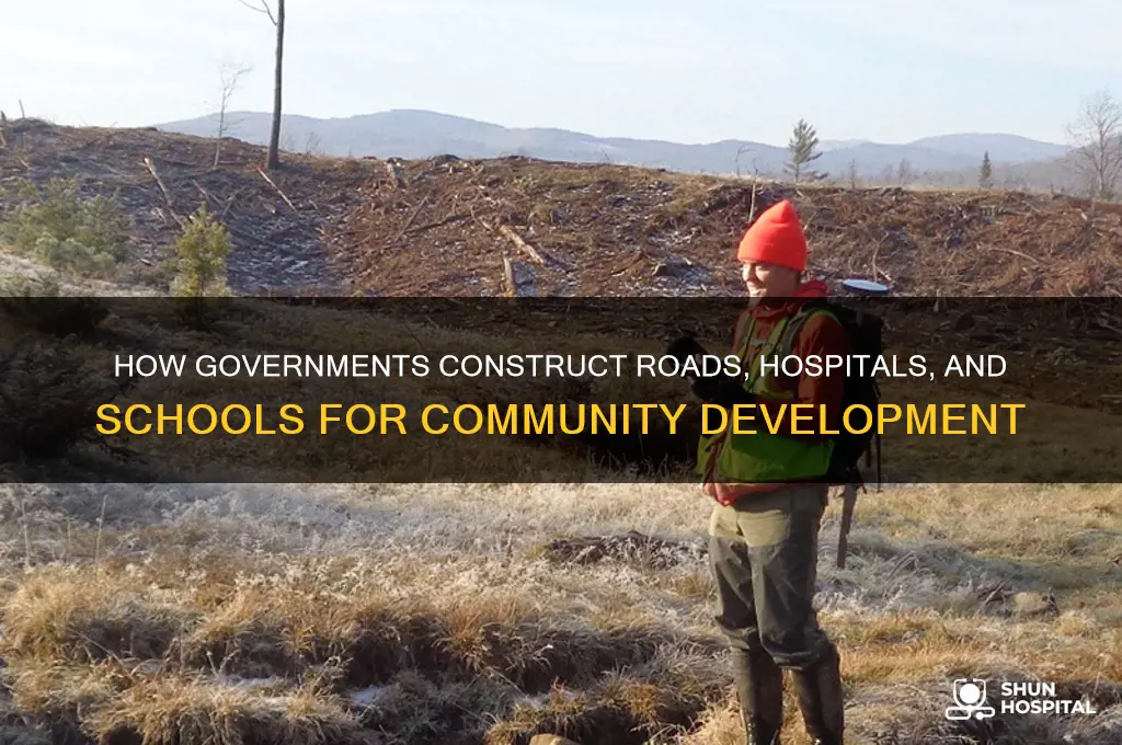 what government builds roads hospitals and schools for communities
